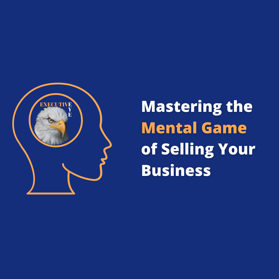Mastering the Mental Game of Selling Your Business