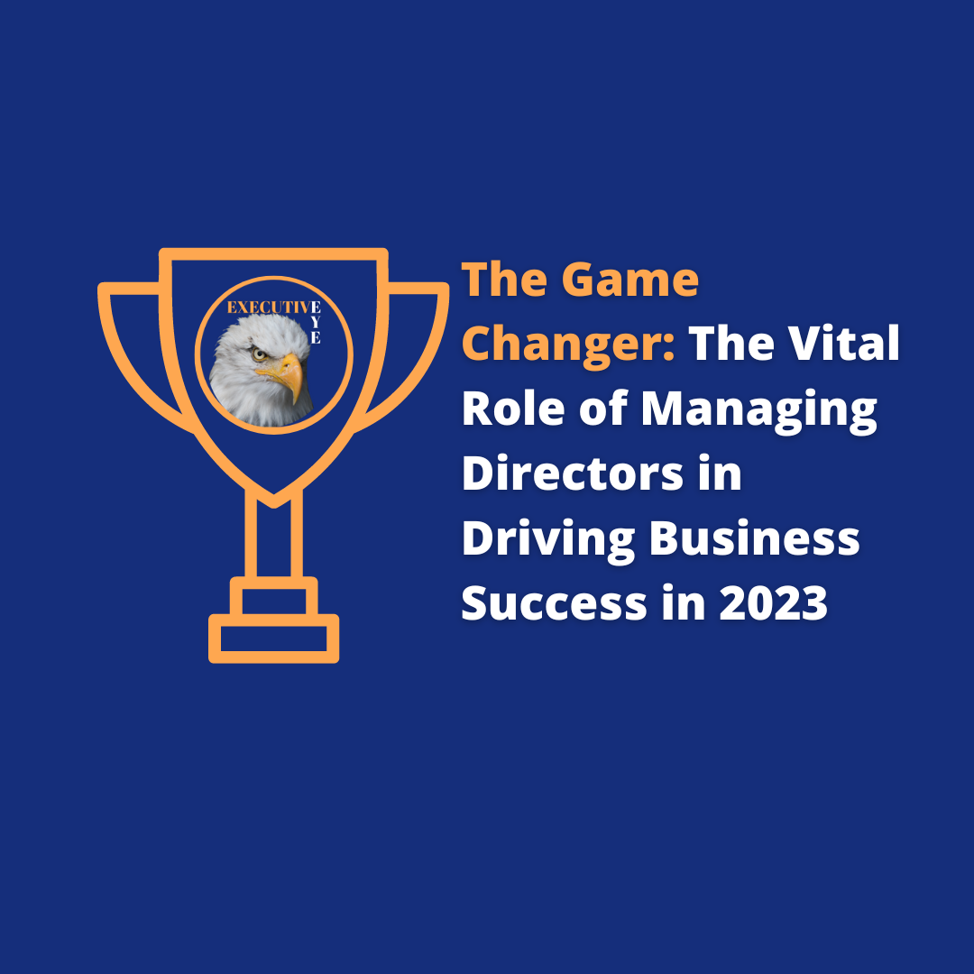 The Game Changer: The Vital Role of Managing Directors in Driving Business Success