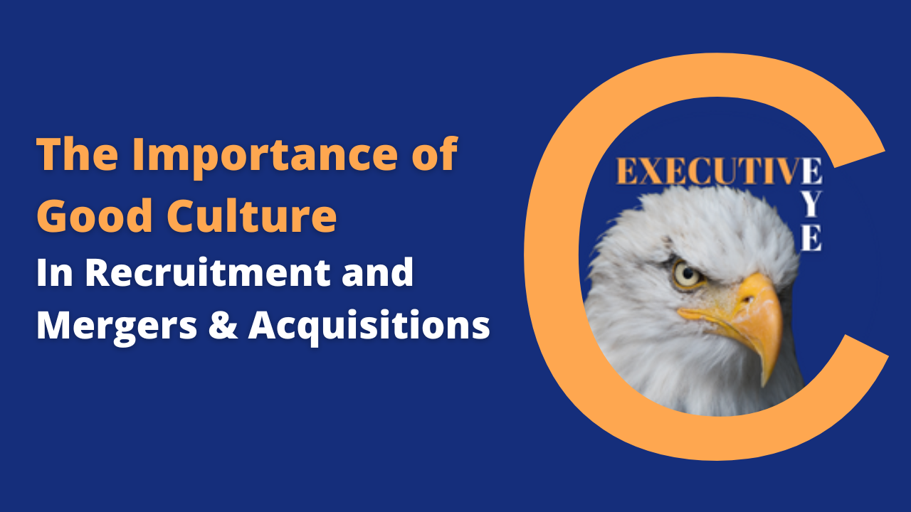 THE IMPORTANCE OF CULTURE IN RECRUITMENT AND MERGERS & ACQUISITIONS