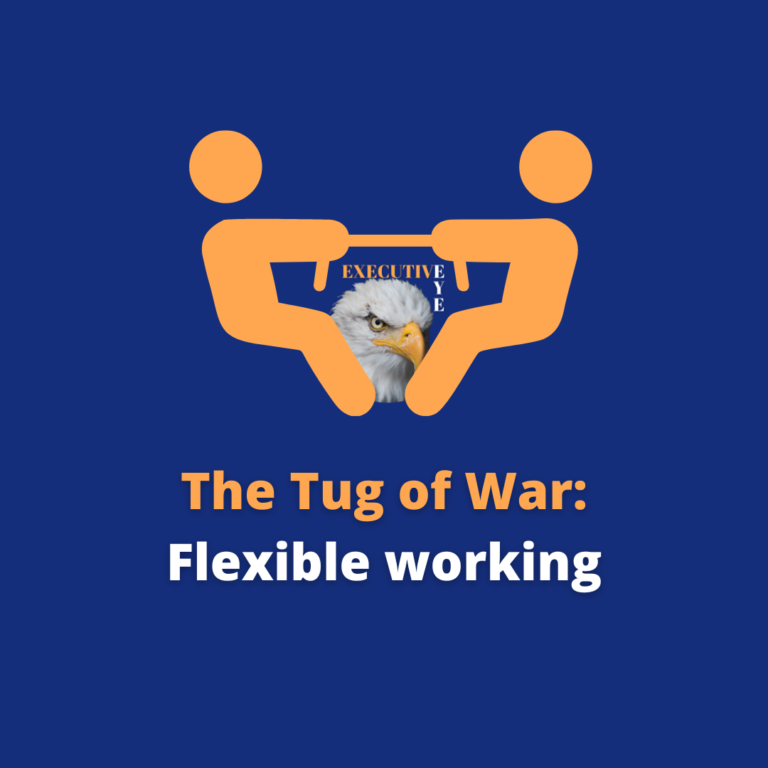 The Tug of War: Flexible Working