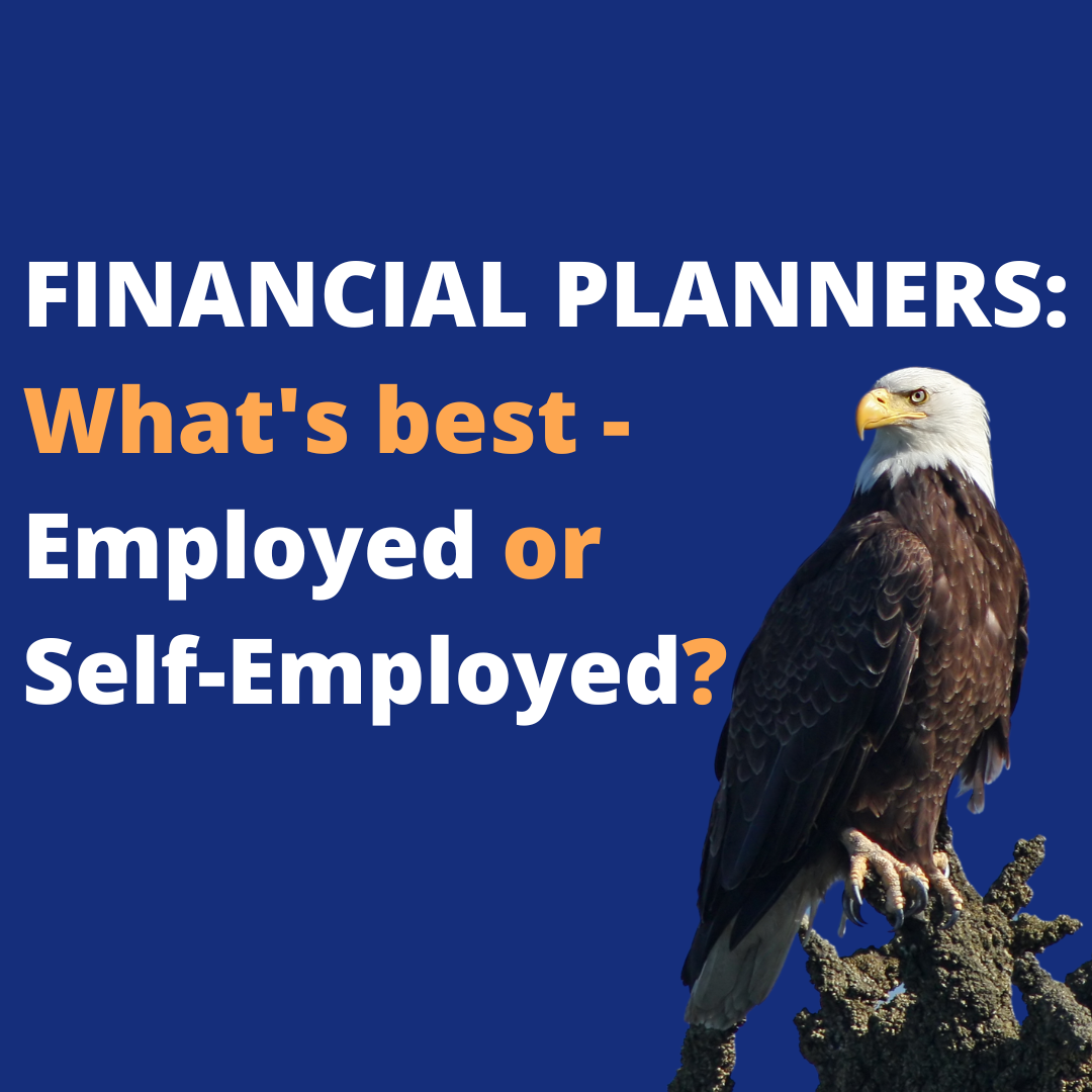 Financial Planner: What's best - Employed or Self-Employed?
