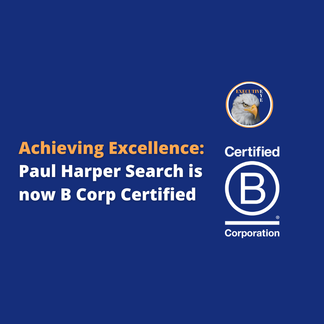 Achieving Excellence. Paul Harper Search is now B Corp Certified